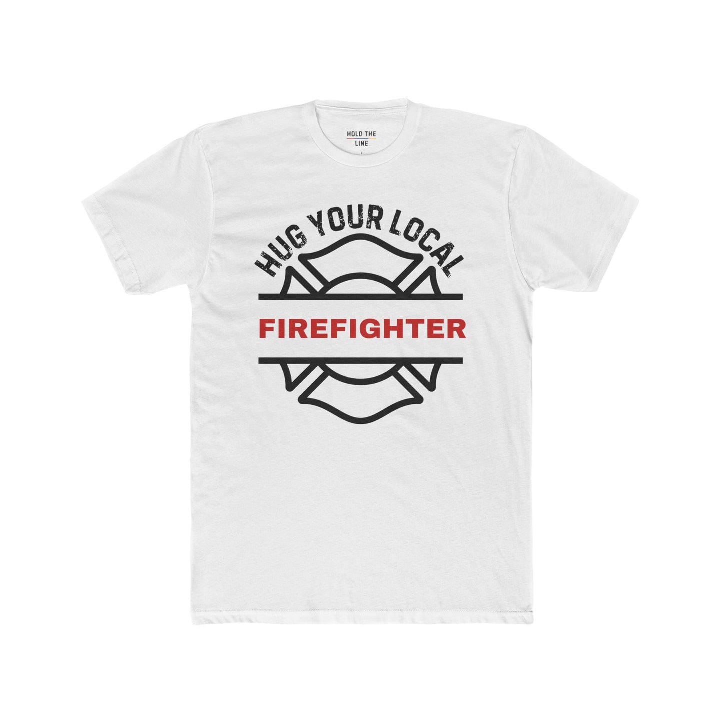 Hug Your Local Firefighter T-Shirt