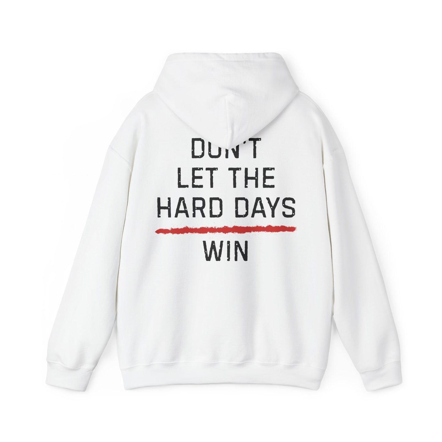 Dont Let The Hard Days Win Hoodie TRL