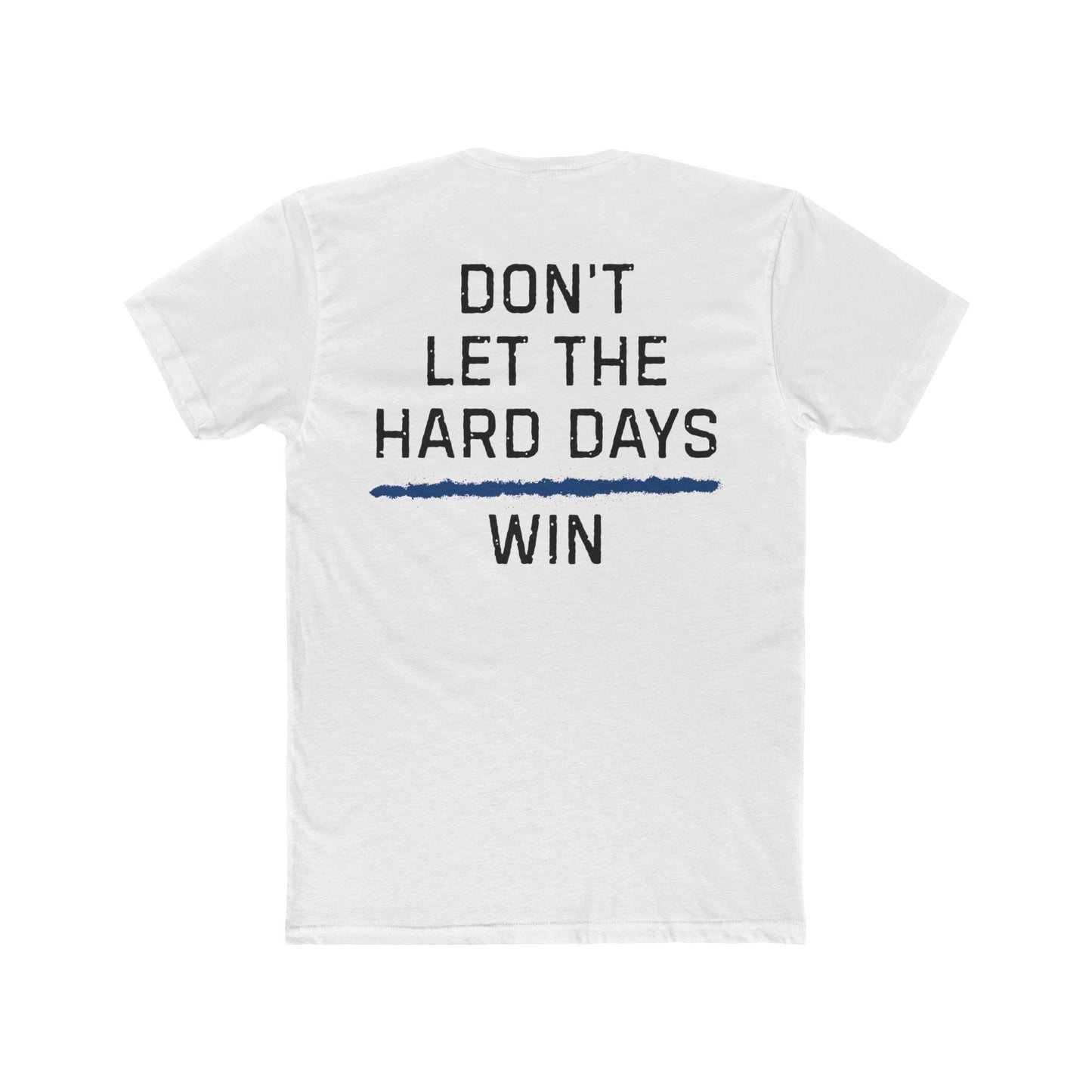 Dont Let The Hard Days Win TBL