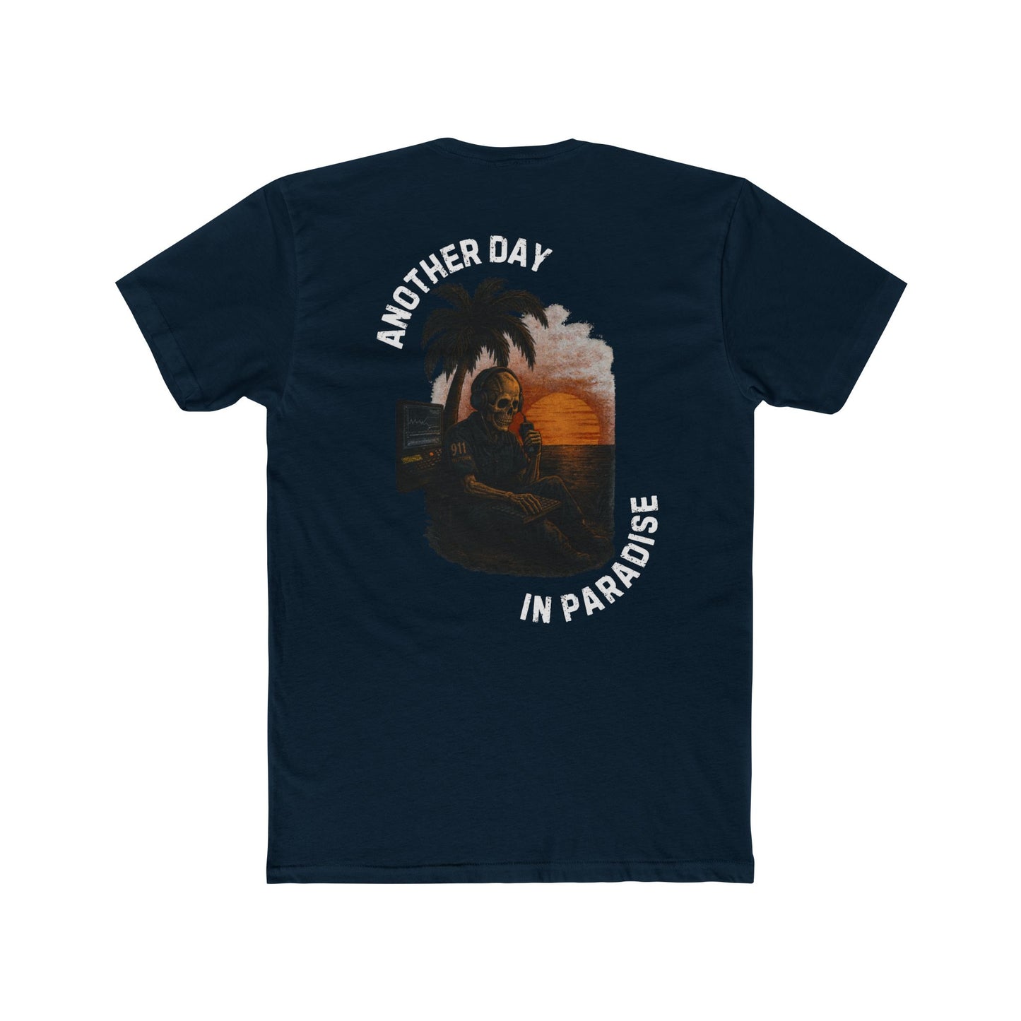 Another Day In Paradise - 911 Dispatcher Shirt