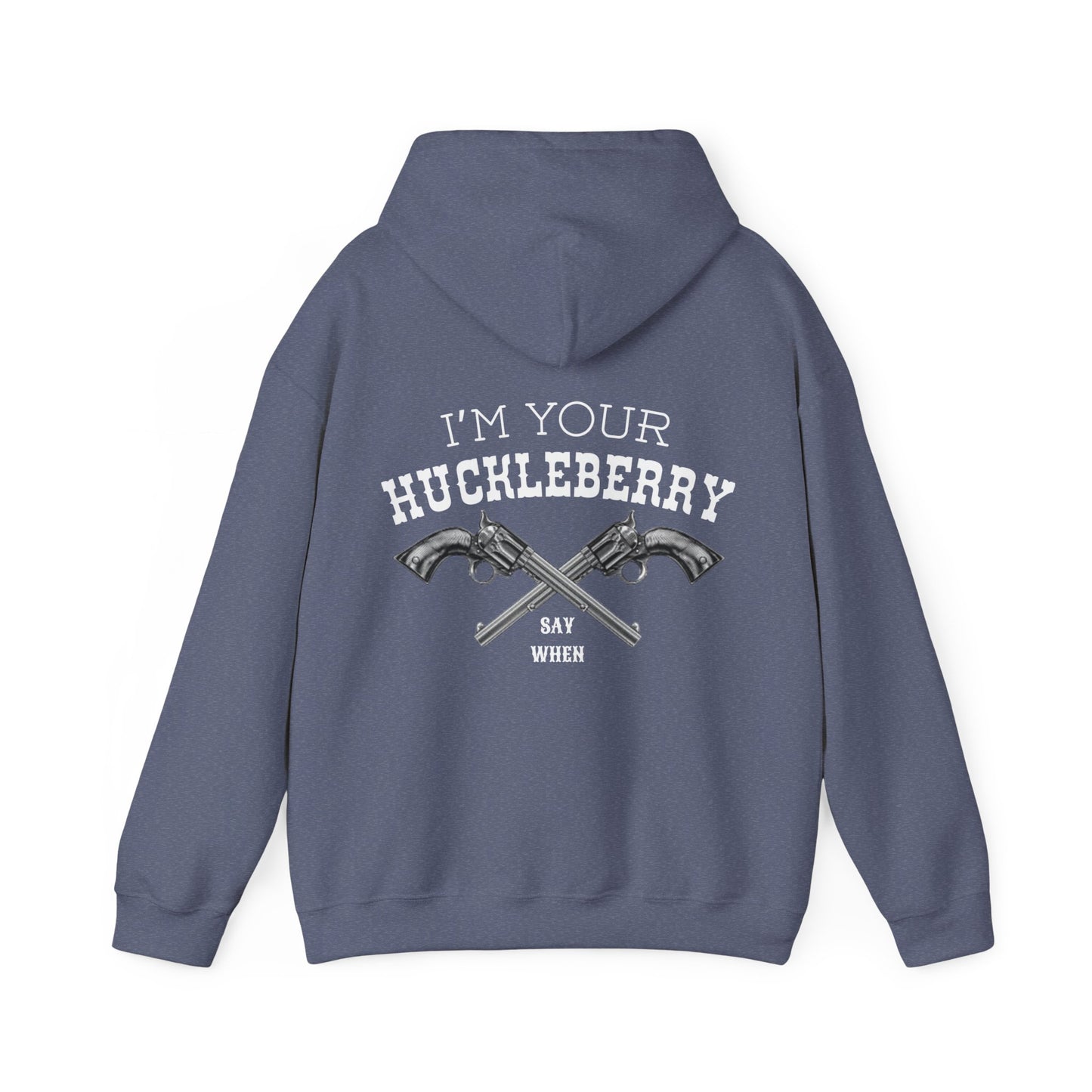 I’m Your Huckleberry Hoodie