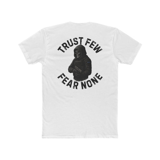 Trust Few Fear None