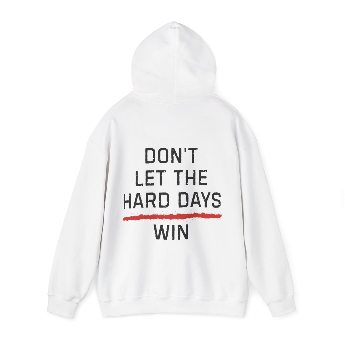 Dont Let The Hard Days Win Hoodie TRL