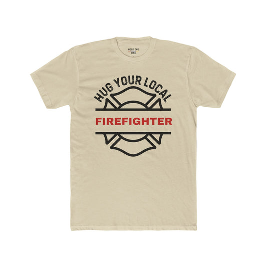 Hug Your Local Firefighter T-Shirt