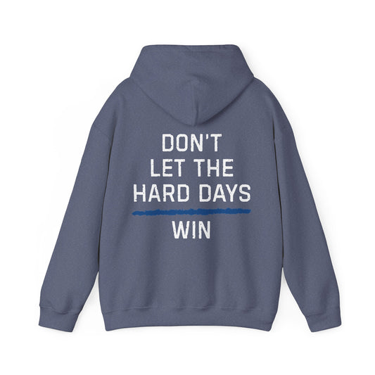 Dont Let The Hard Days Win Hoodie TBL