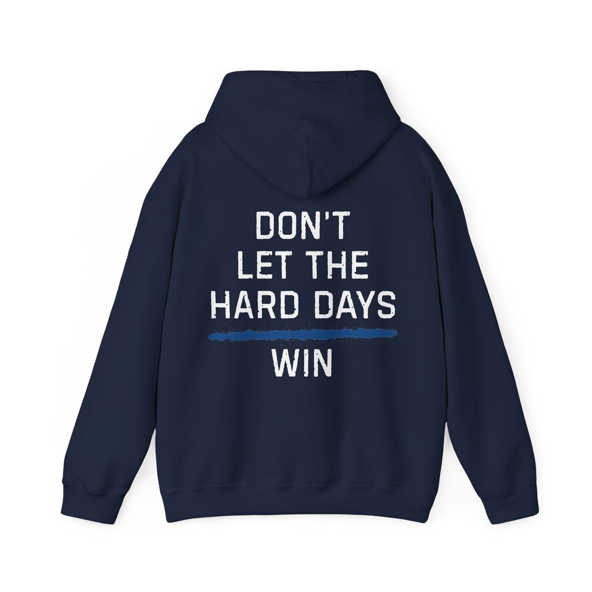 Dont Let The Hard Days Win Hoodie TBL