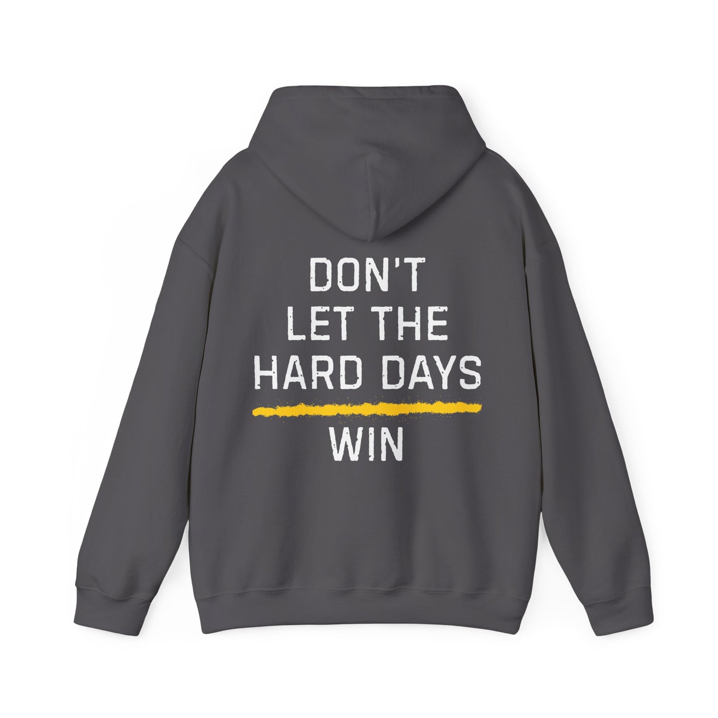 Don't Let The Hard Days Win Hoodie TGL