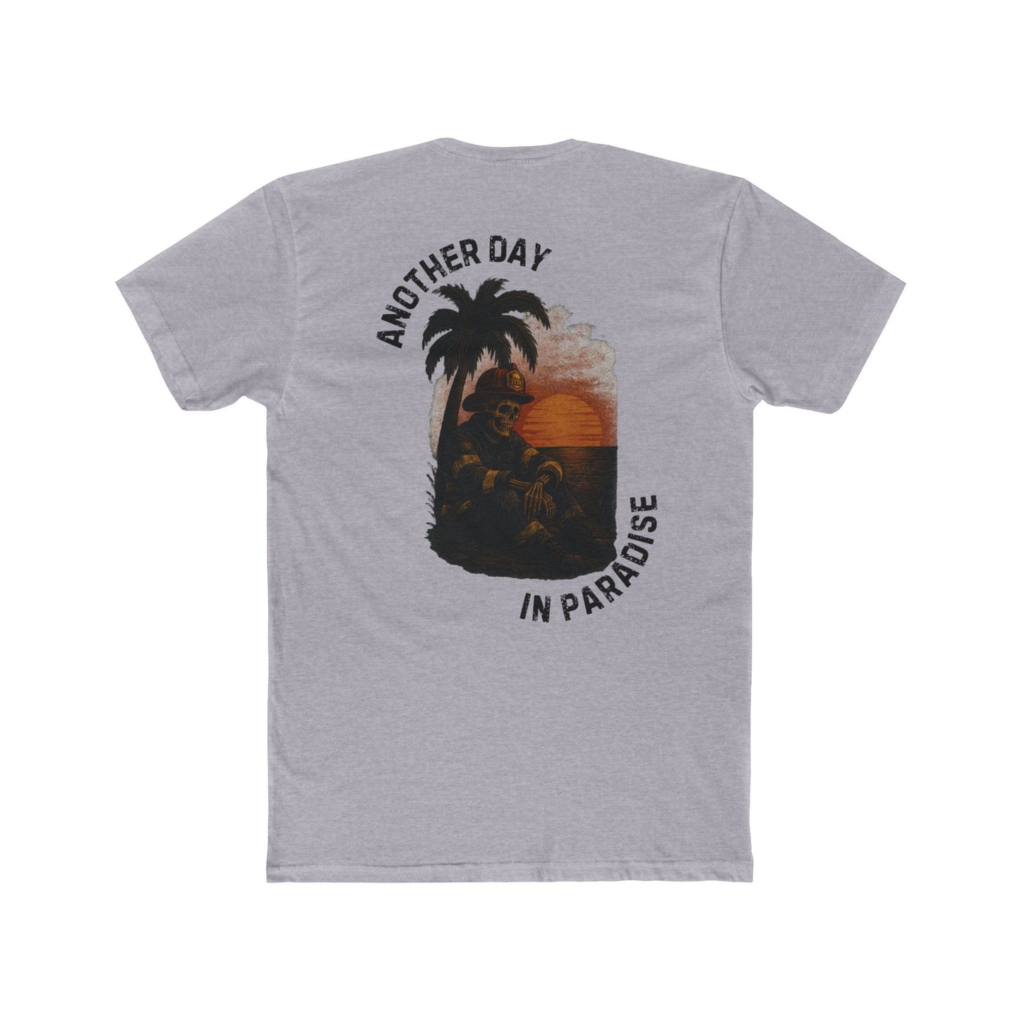 Another Day In Paradise - Firefighter Shirt