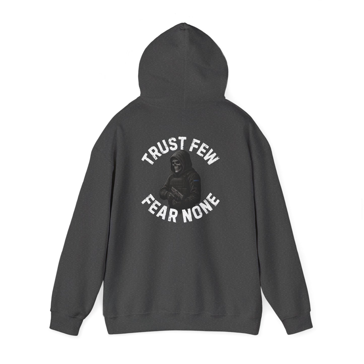 Trust Few Fear None Hoodie