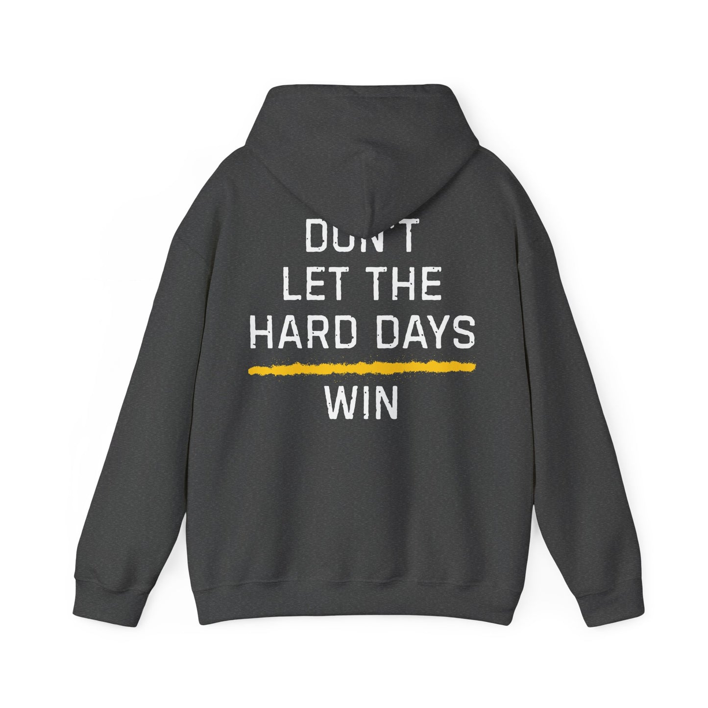 Don't Let The Hard Days Win Hoodie TGL