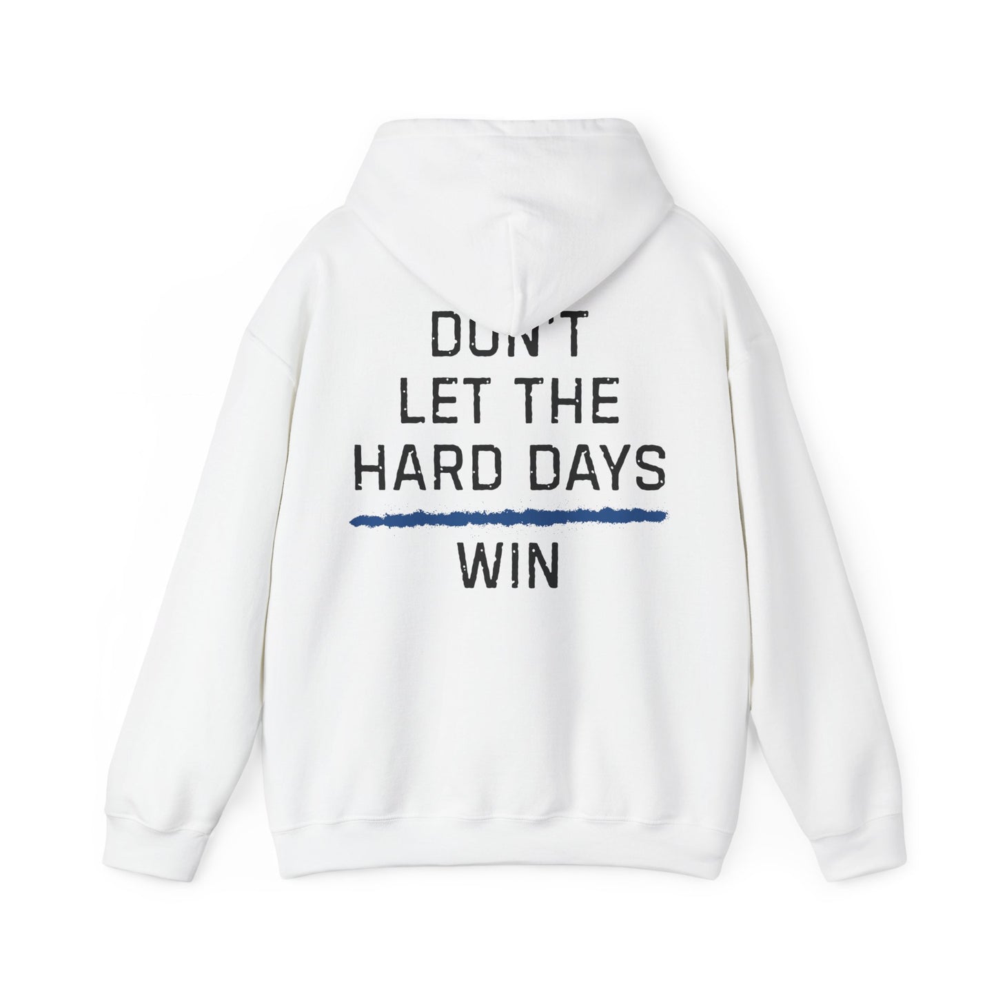 Dont Let The Hard Days Win Hoodie TBL