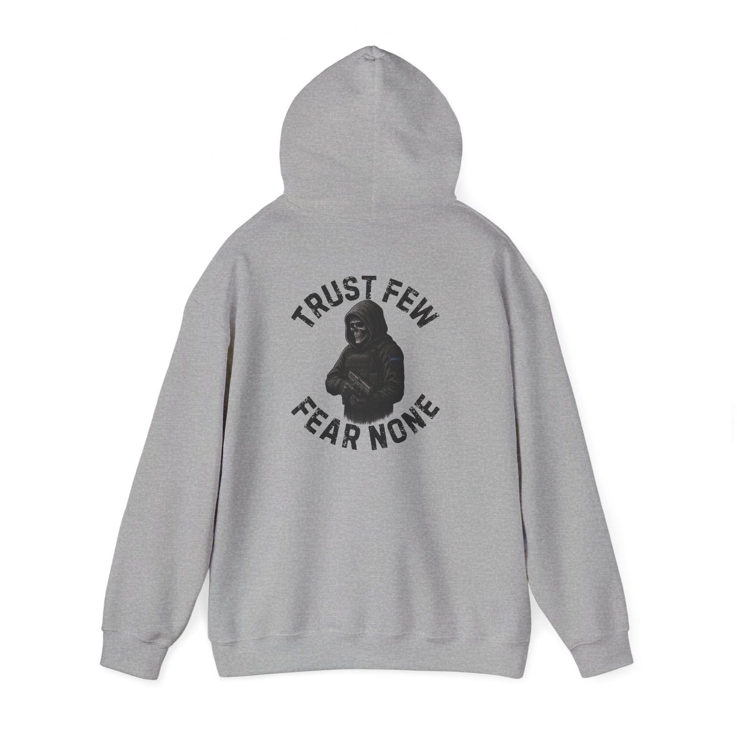 Trust Few Fear None Hoodie