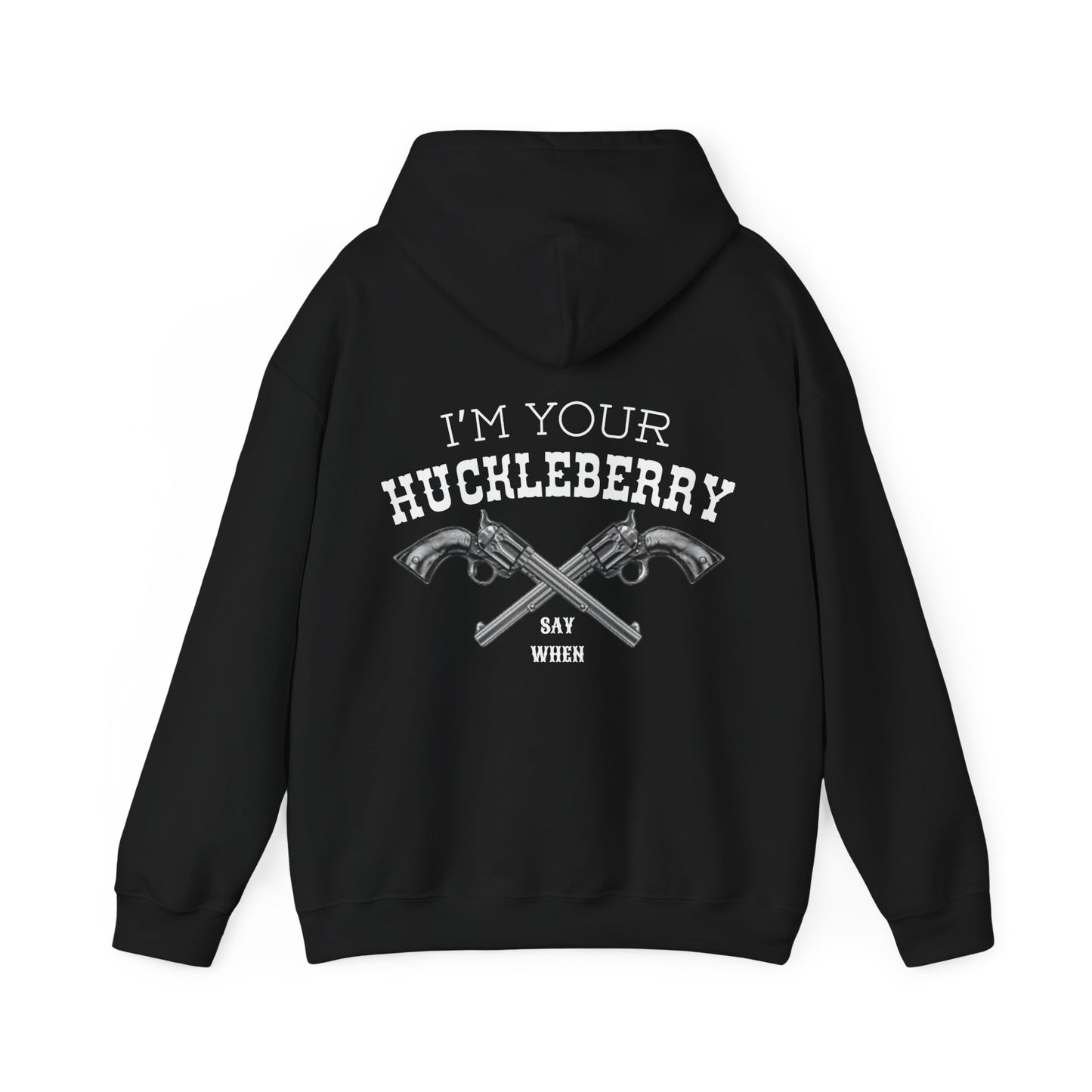 I’m Your Huckleberry Hoodie