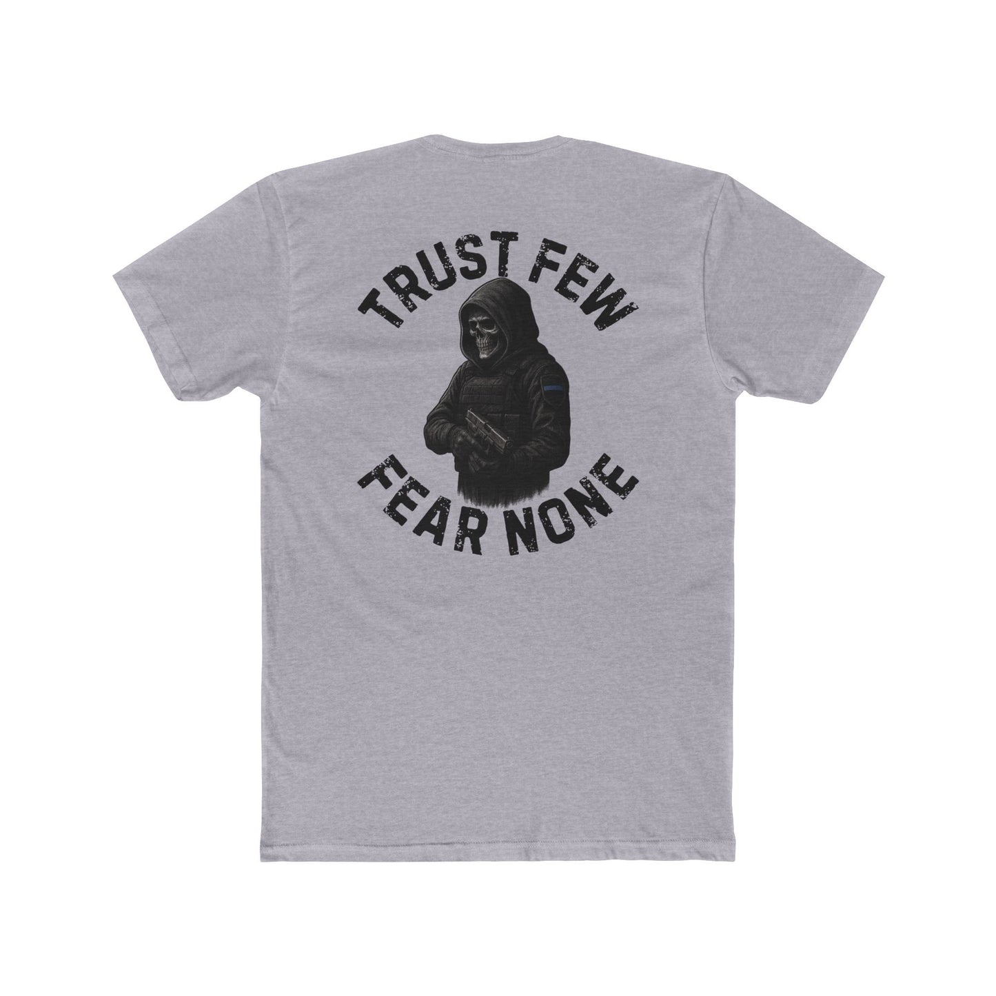 Trust Few Fear None