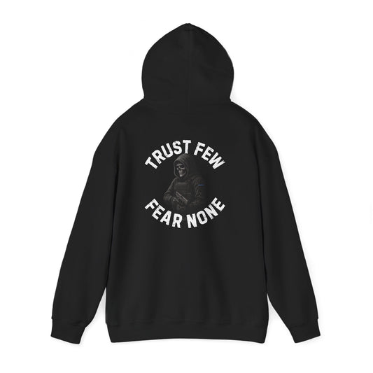 Trust Few Fear None Hoodie