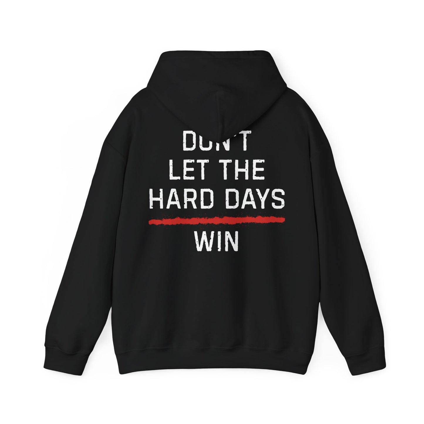 Dont Let The Hard Days Win Hoodie TRL