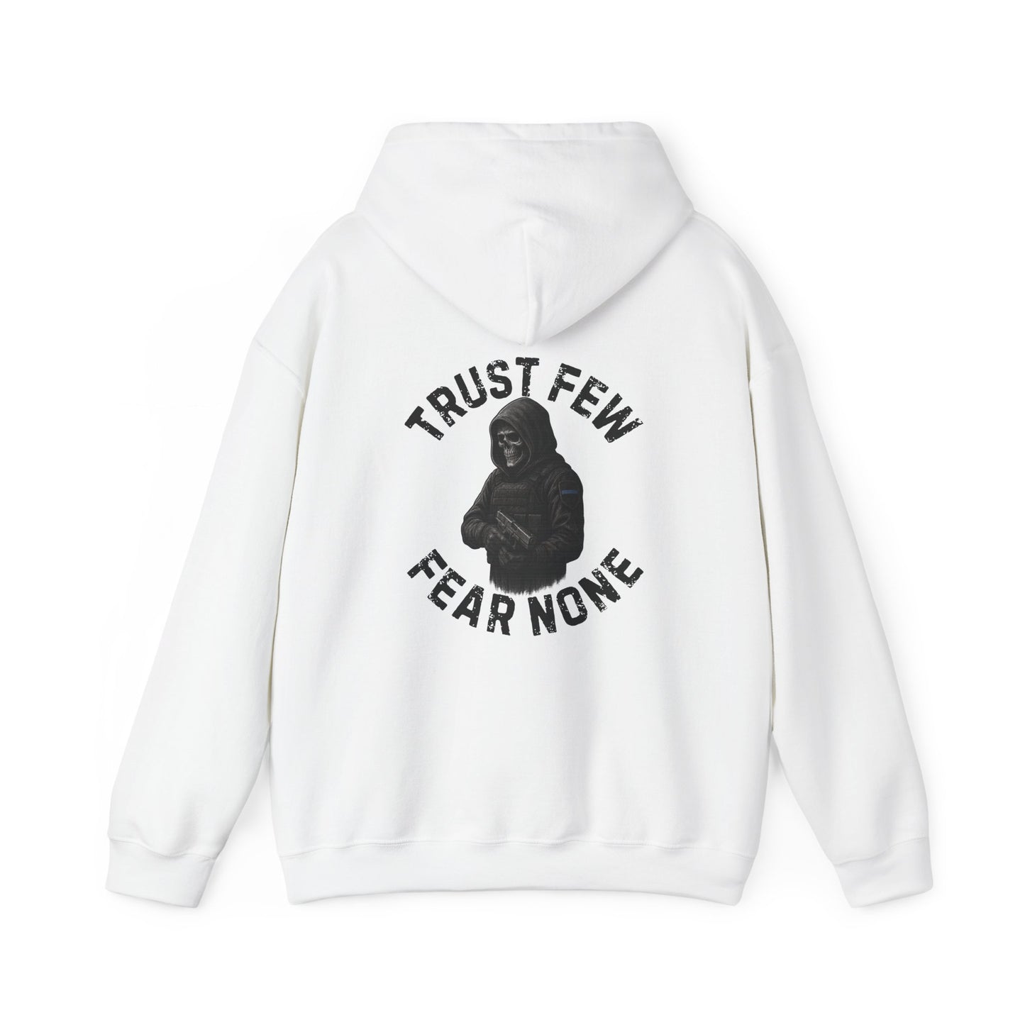 Trust Few Fear None Hoodie