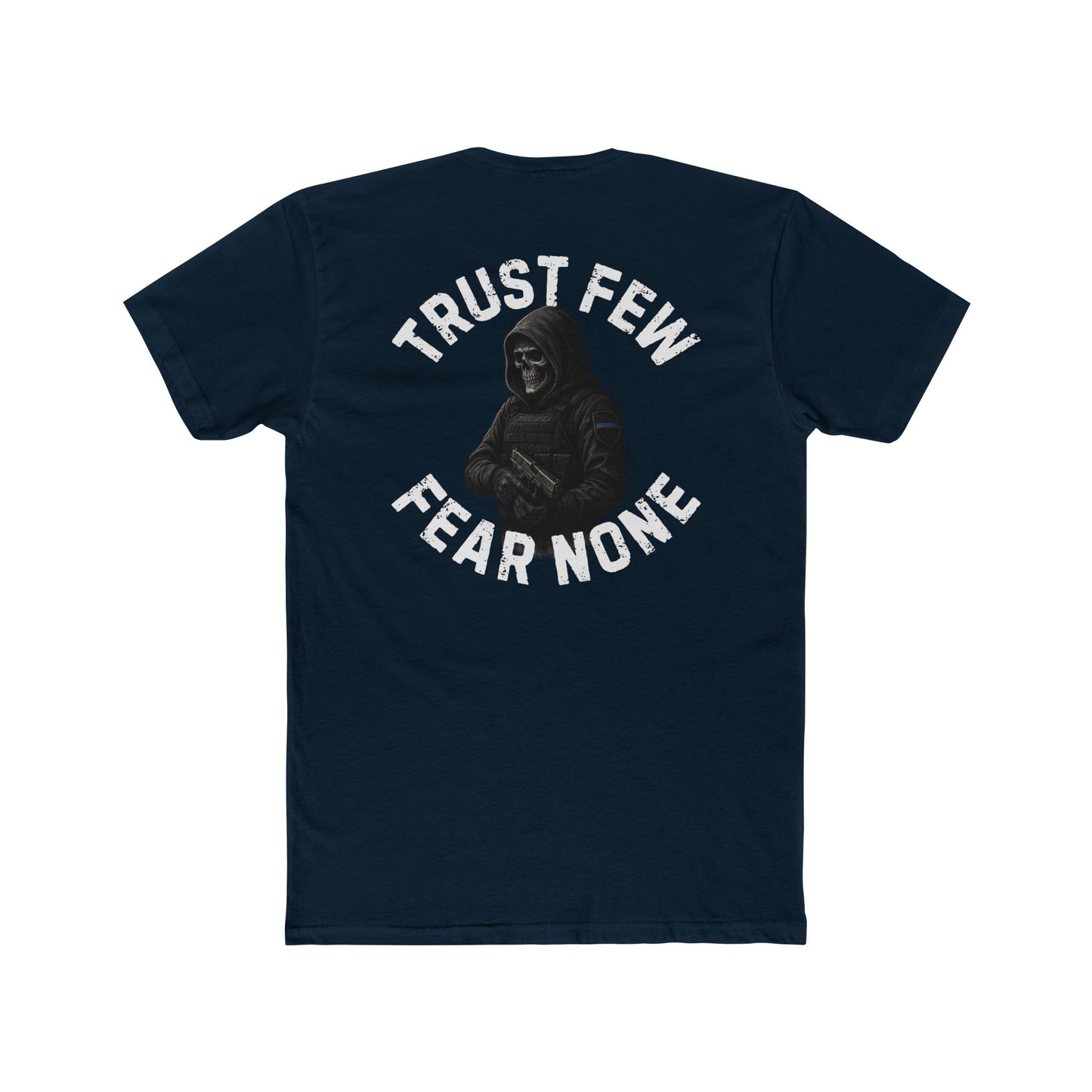 Trust Few Fear None