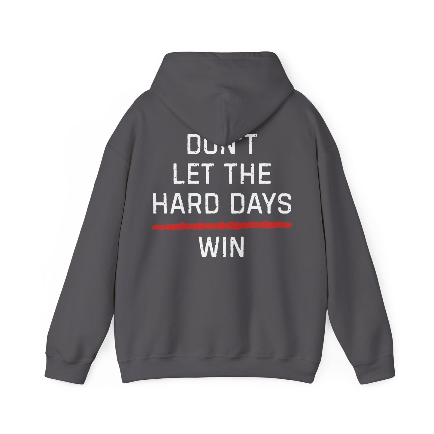 Dont Let The Hard Days Win Hoodie TRL