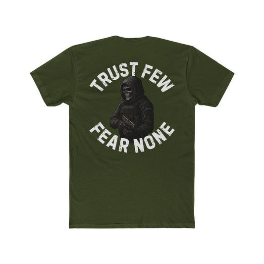 Trust Few Fear None