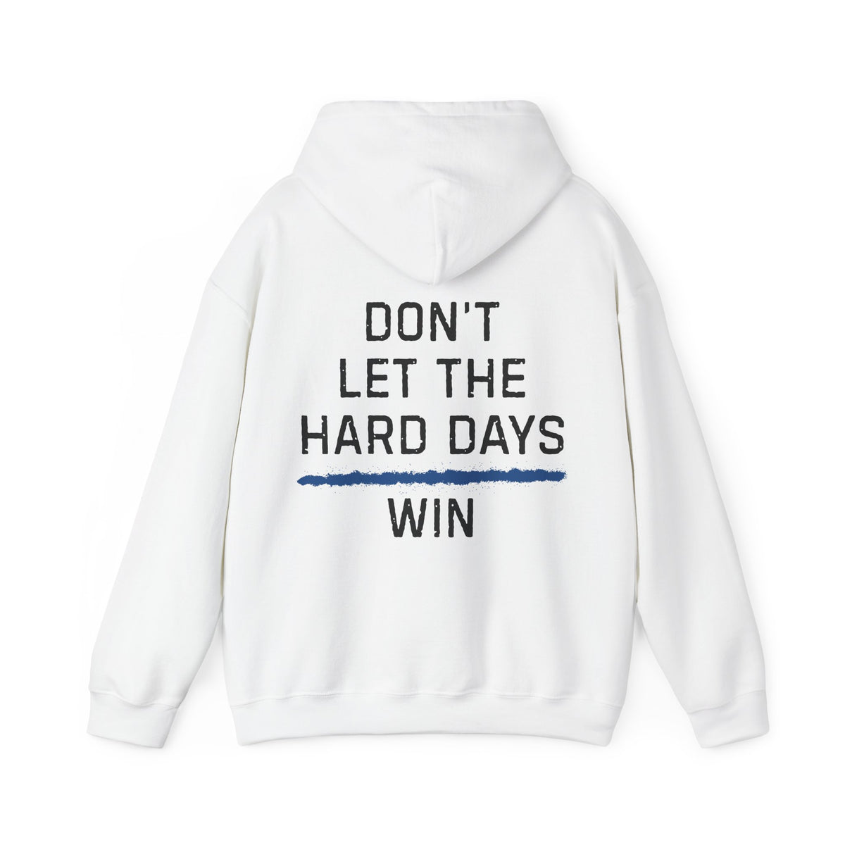Dont Let The Hard Days Win Hoodie TBL