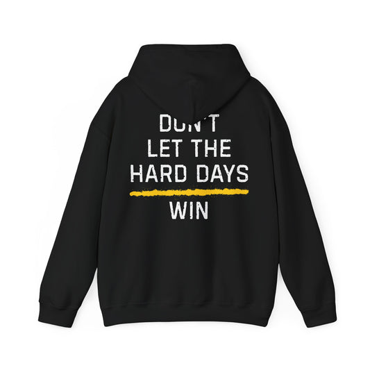 Don't Let The Hard Days Win Hoodie TGL