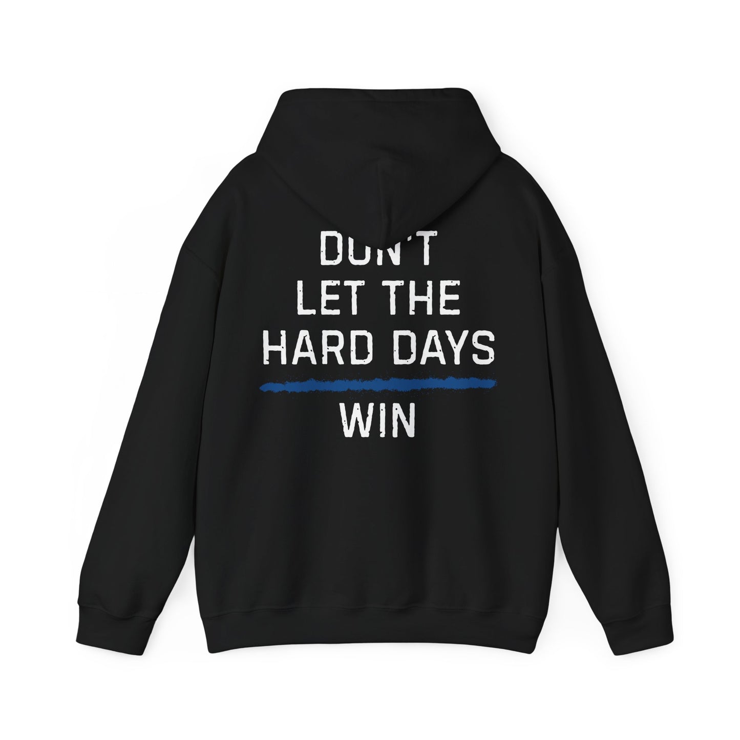 Dont Let The Hard Days Win Hoodie TBL