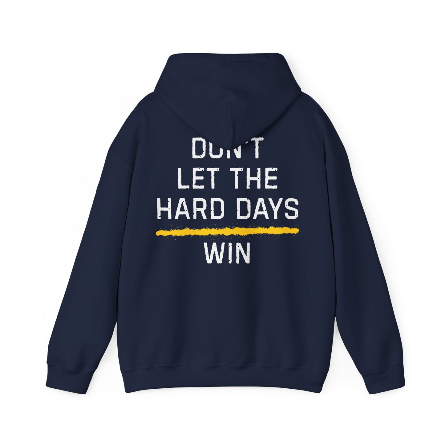 Don't Let The Hard Days Win Hoodie TGL