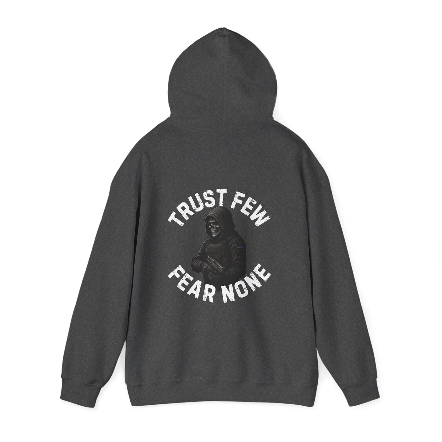 Trust Few Fear None Hoodie
