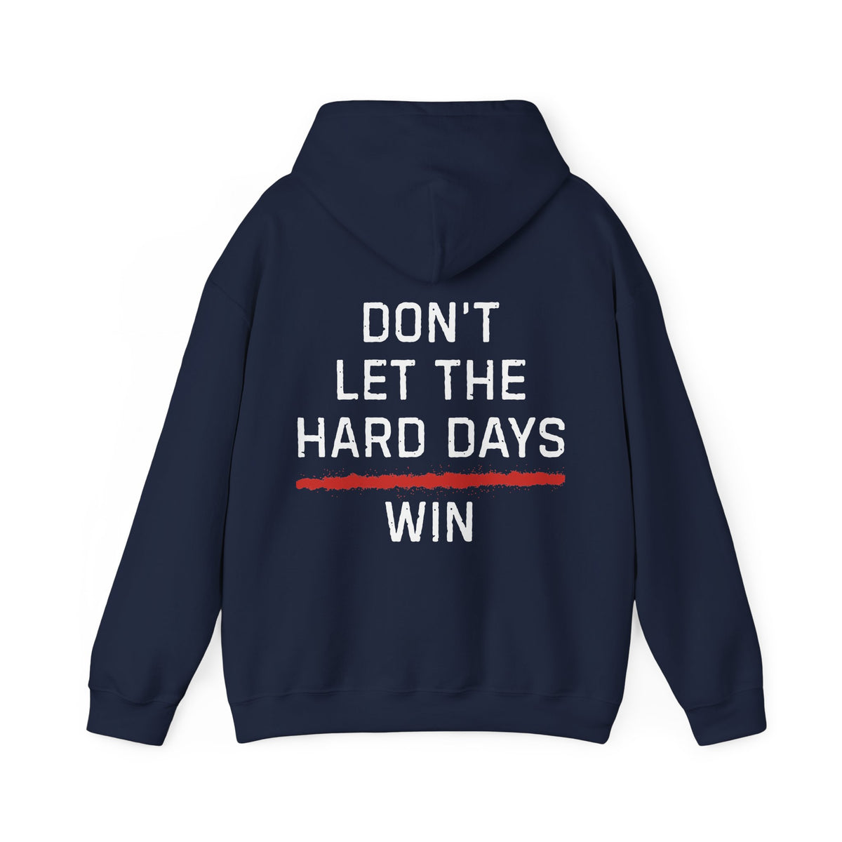 Dont Let The Hard Days Win Hoodie TRL