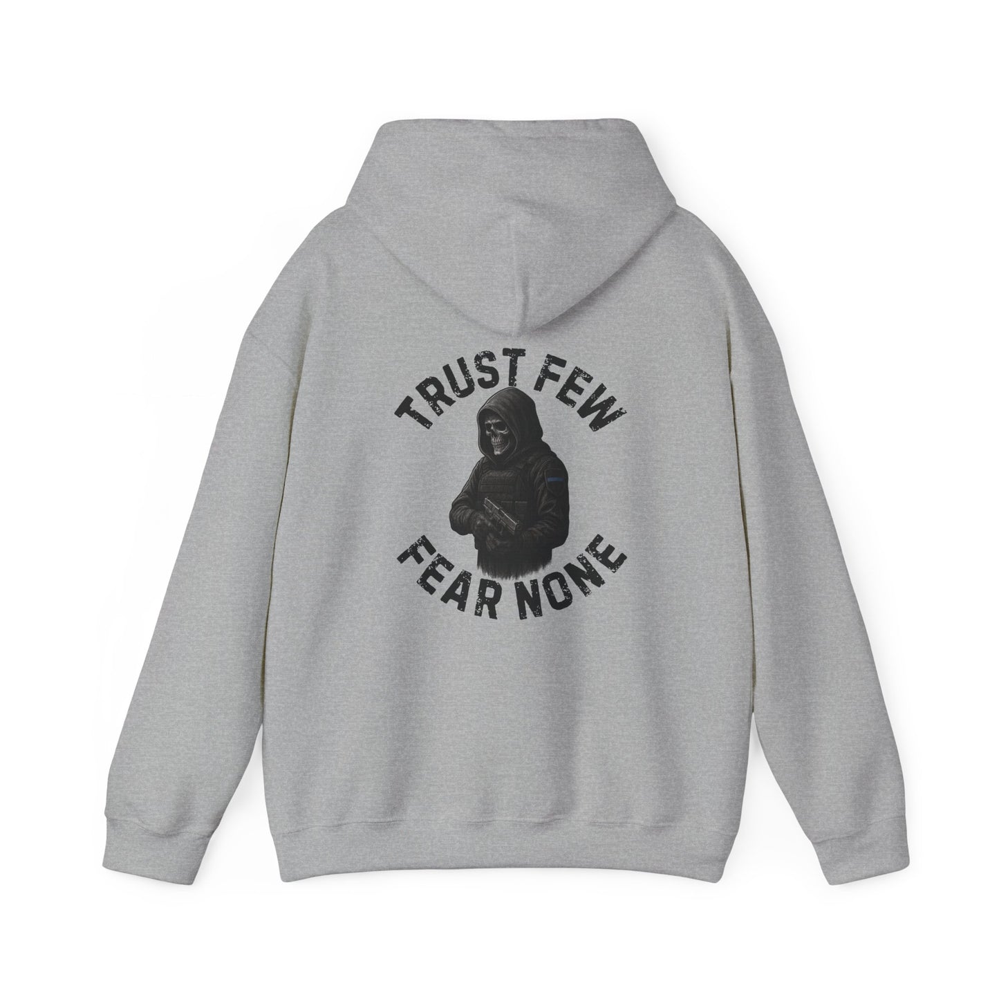 Trust Few Fear None Hoodie