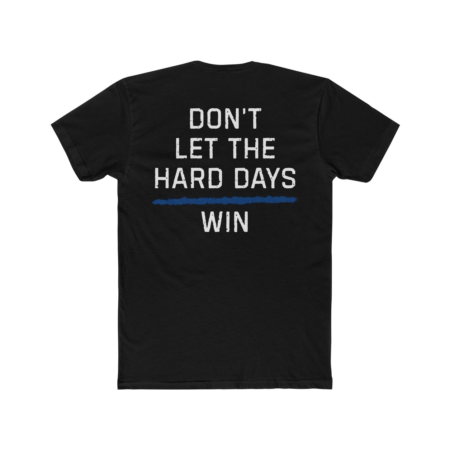 Dont Let The Hard Days Win TBL