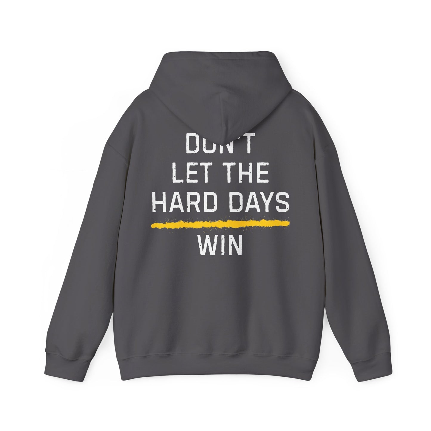 Don't Let The Hard Days Win Hoodie TGL
