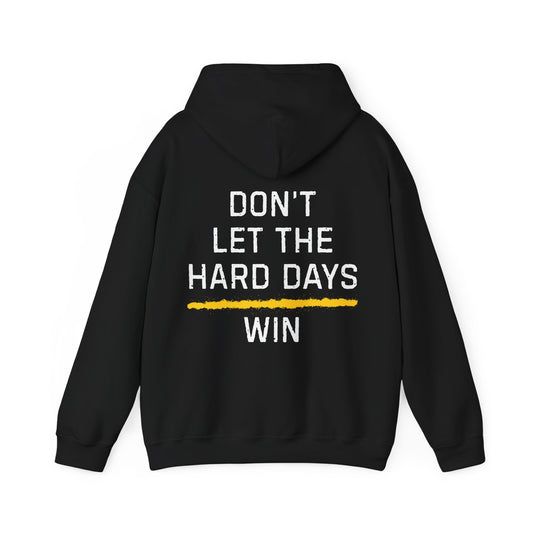 Don't Let The Hard Days Win Hoodie TGL