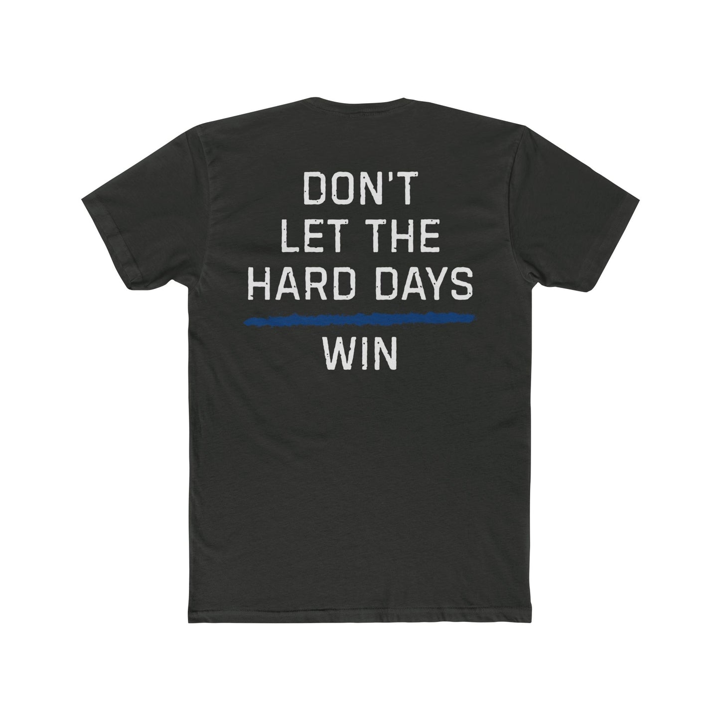Dont Let The Hard Days Win TBL