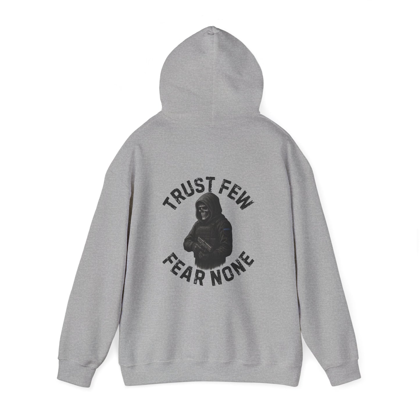 Trust Few Fear None Hoodie