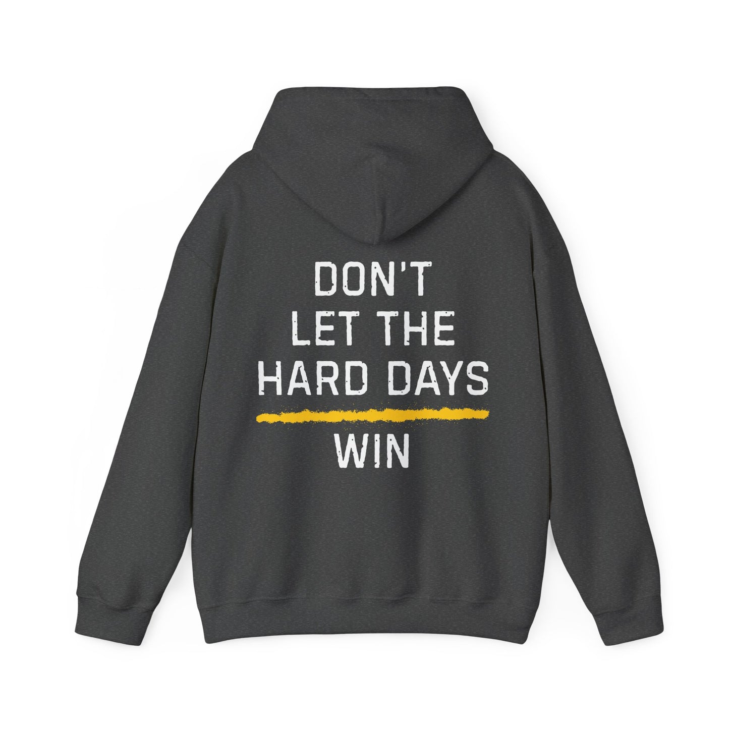 Don't Let The Hard Days Win Hoodie TGL