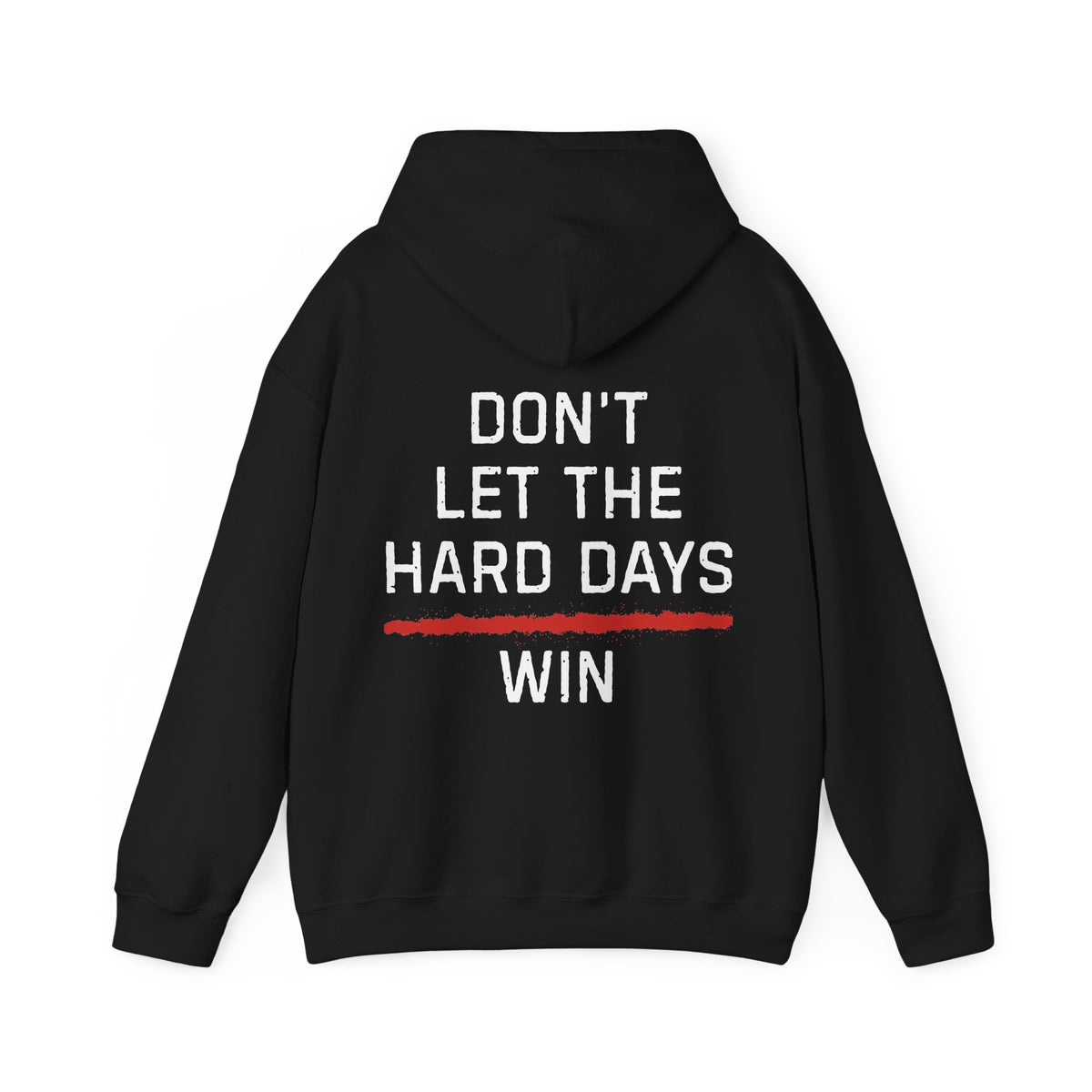 Dont Let The Hard Days Win Hoodie TRL