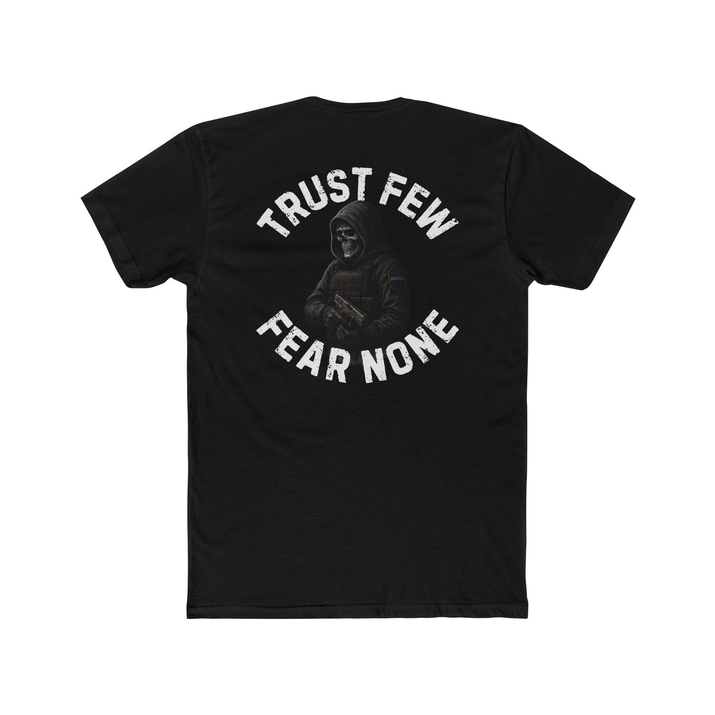 Trust Few Fear None