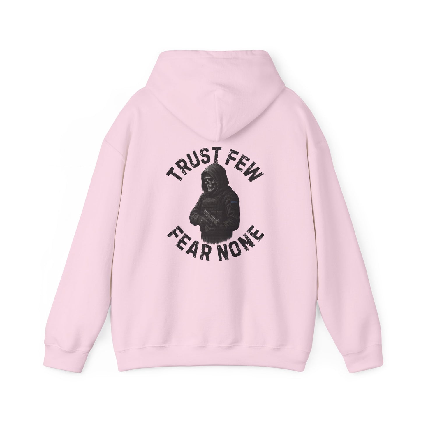 Trust Few Fear None Hoodie