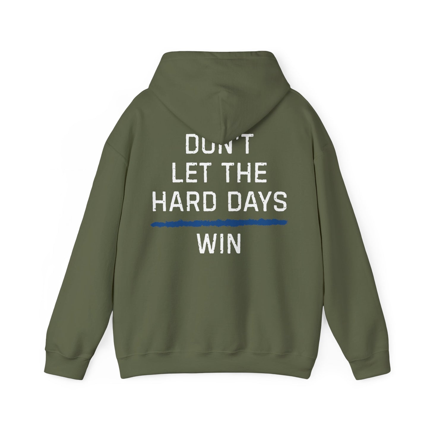 Dont Let The Hard Days Win Hoodie TBL