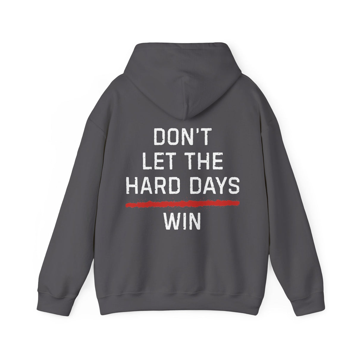 Dont Let The Hard Days Win Hoodie TRL