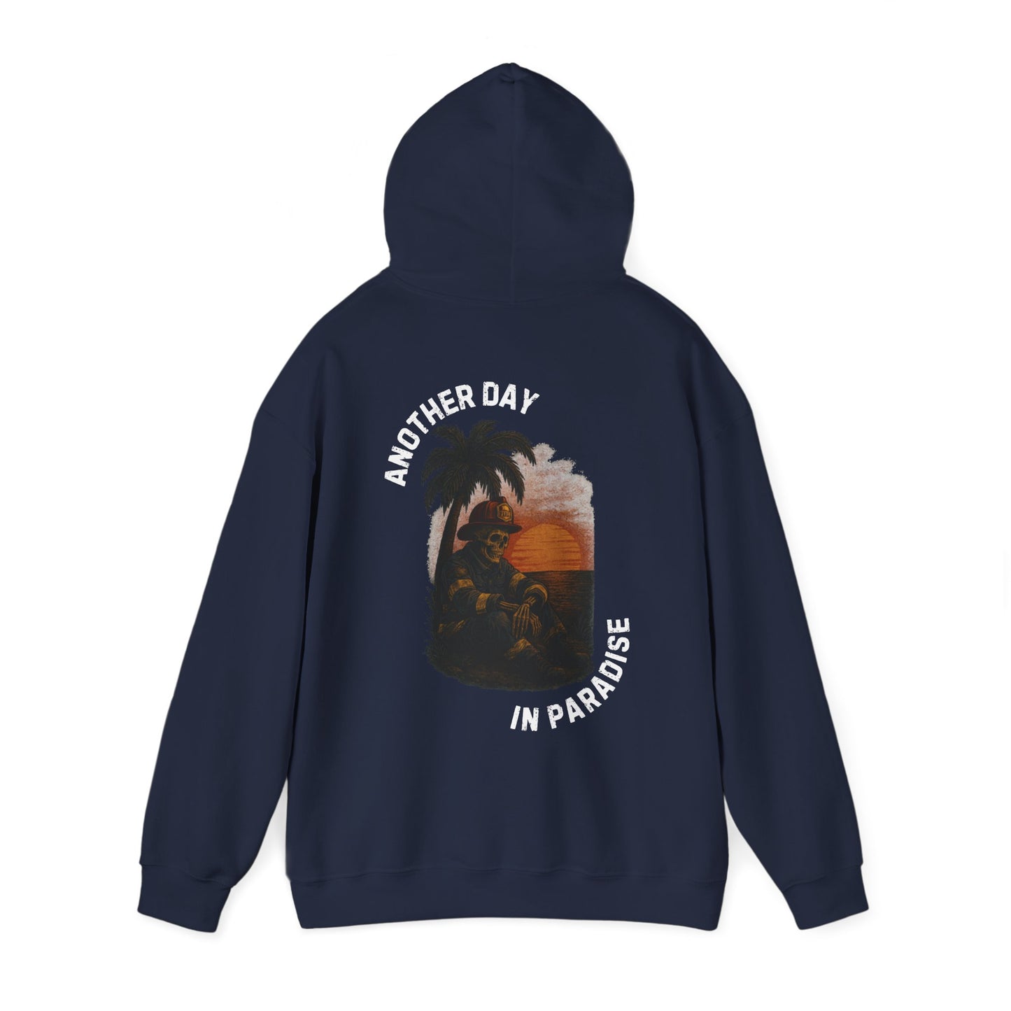Another Day In Paradise - Firefighter Hoodie