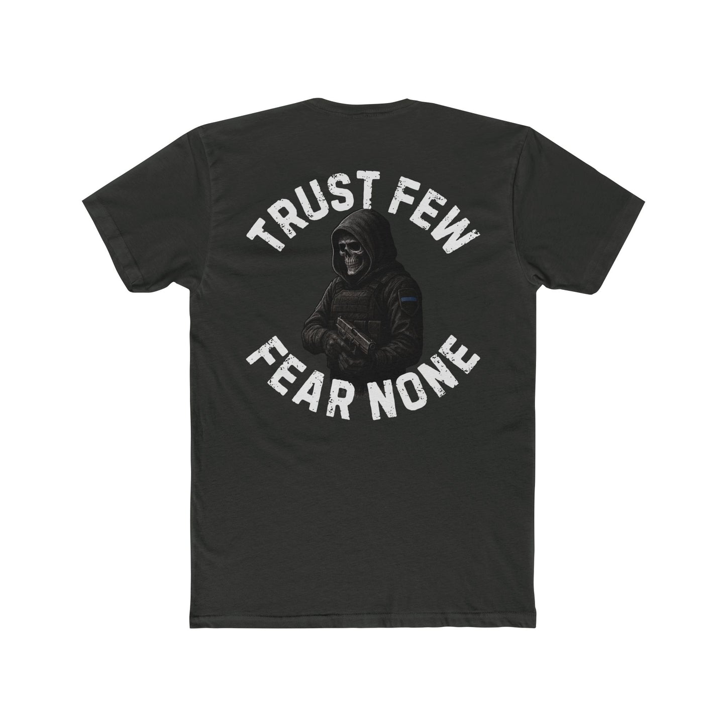 Trust Few Fear None