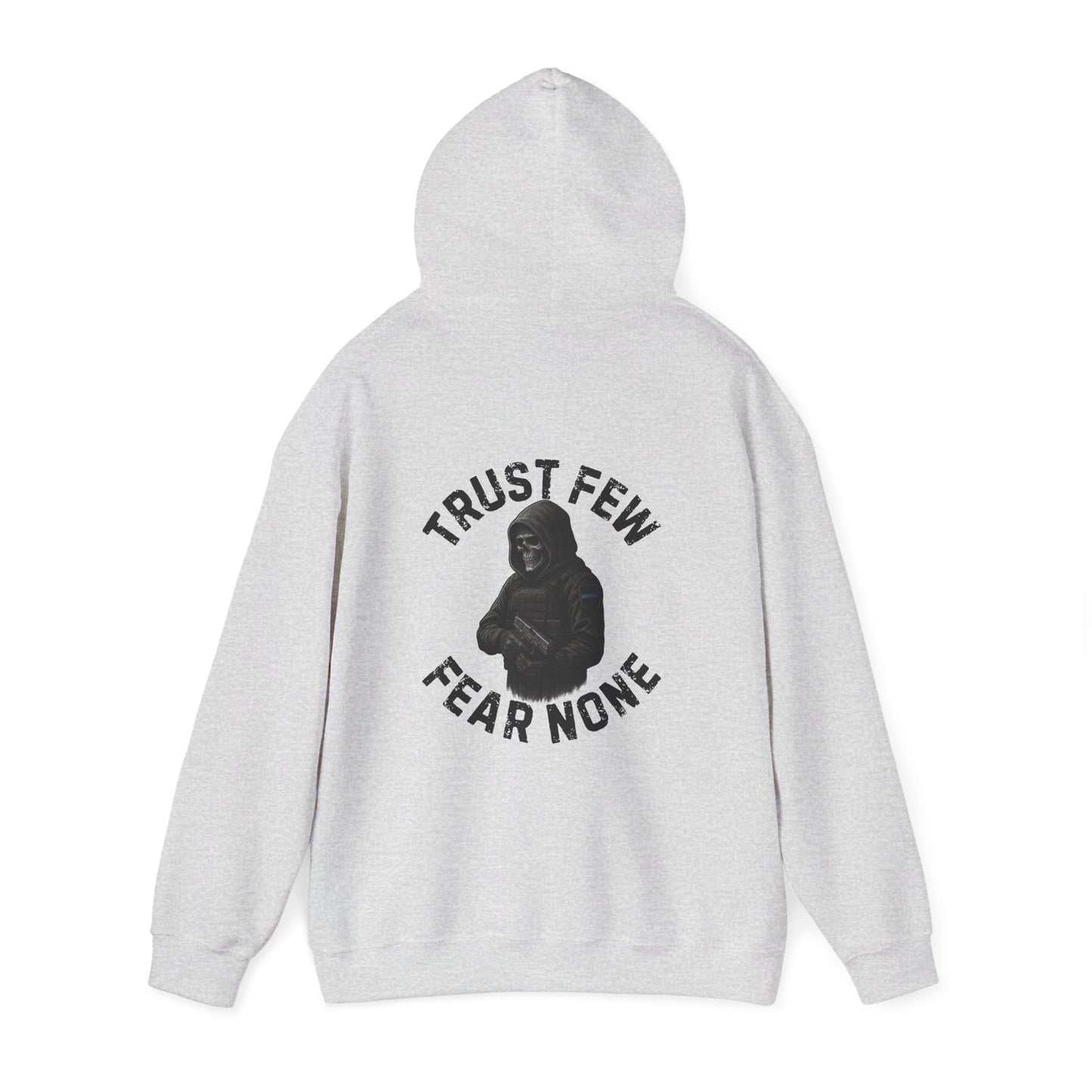 Trust Few Fear None Hoodie