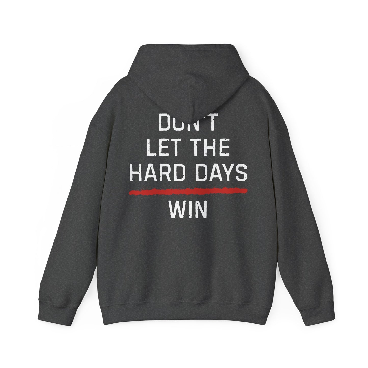 Dont Let The Hard Days Win Hoodie TRL