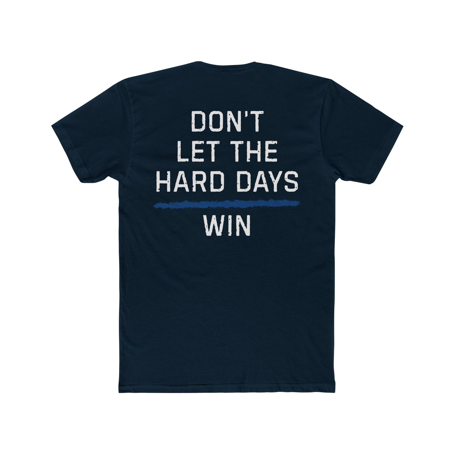 Dont Let The Hard Days Win TBL