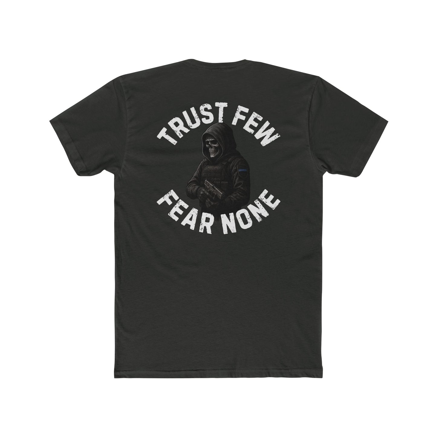 Trust Few Fear None