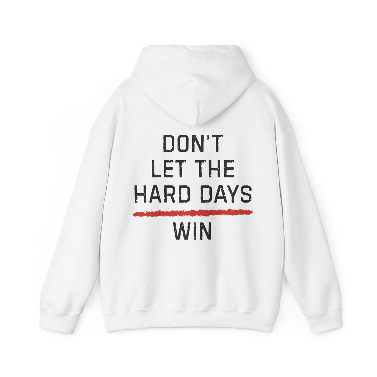 Dont Let The Hard Days Win Hoodie TRL