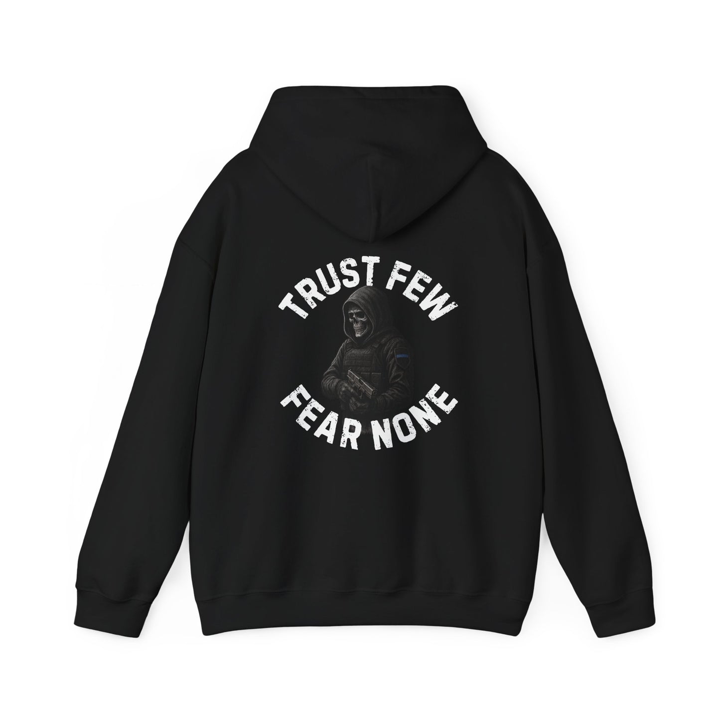 Trust Few Fear None Hoodie
